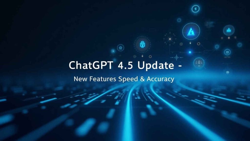 ChatGPT 4.5 Update